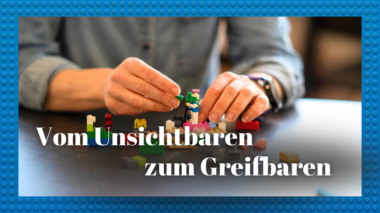 Vom Unsichtbaren zum Greifbaren